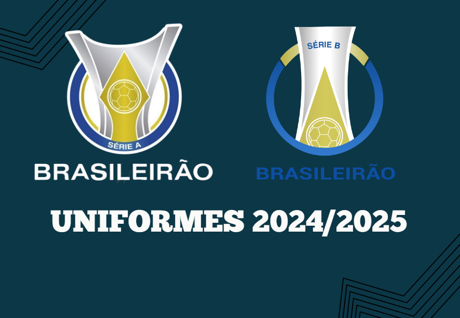 Uniformes Brasileirão A e B  2024