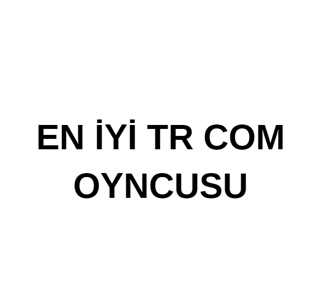 TR COMUN EN İYİ OYUNCUSU(E-SPORCULAR HARİÇ)