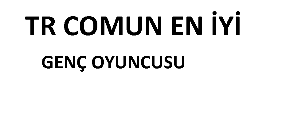 TR COMUN EN İYİ GENÇ OYUNCUSU