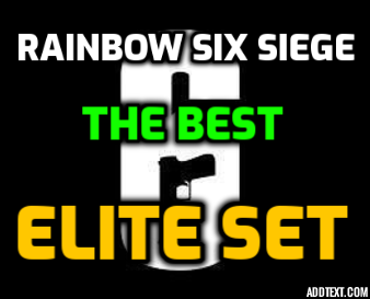 Rainbow six siege the best Elite Set