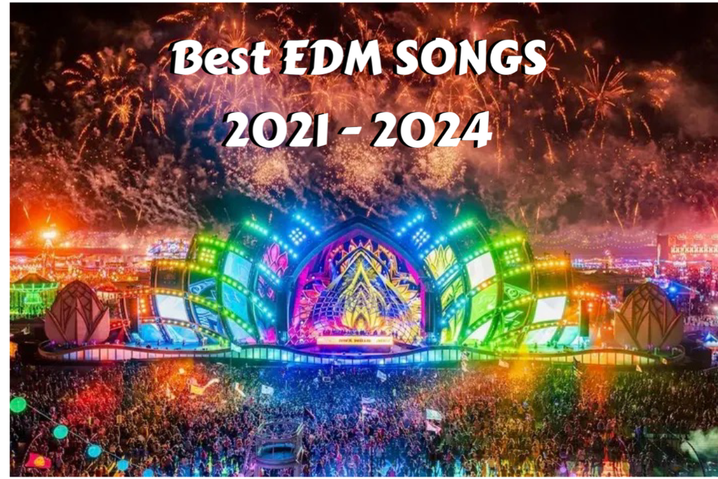 Best EDM Songs from 2021-2024