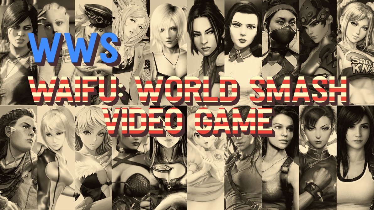 Waifu: World Smash - Video Game