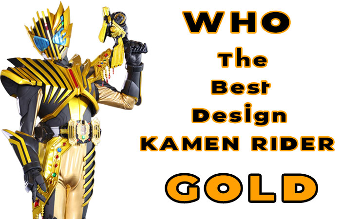 Pick your favorite design Kamen Rider Gold