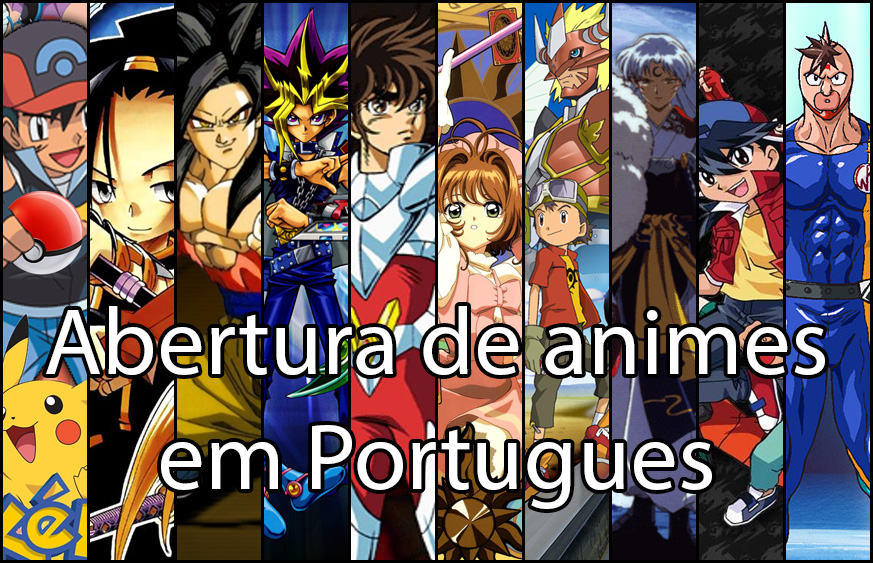 Abertura de Animes Antigos em Portugues