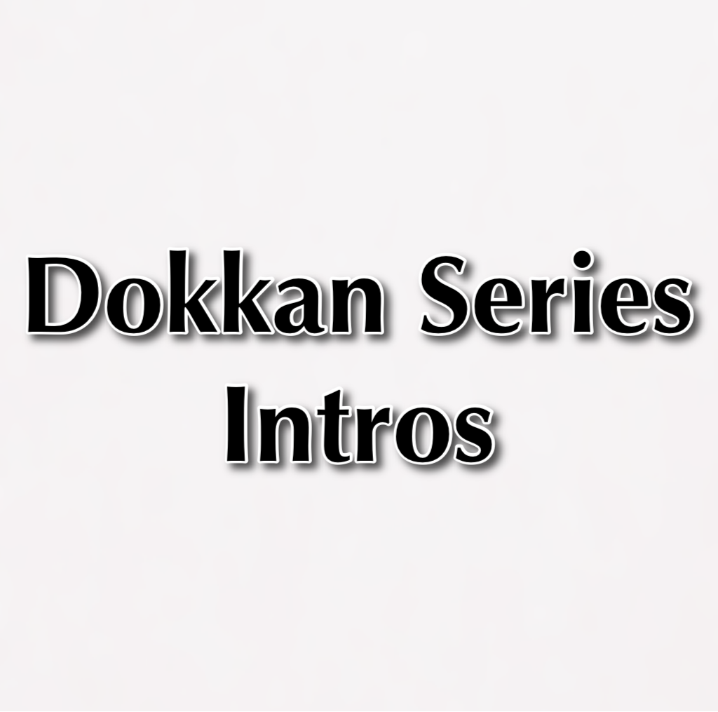 Dokkan Series - Intros