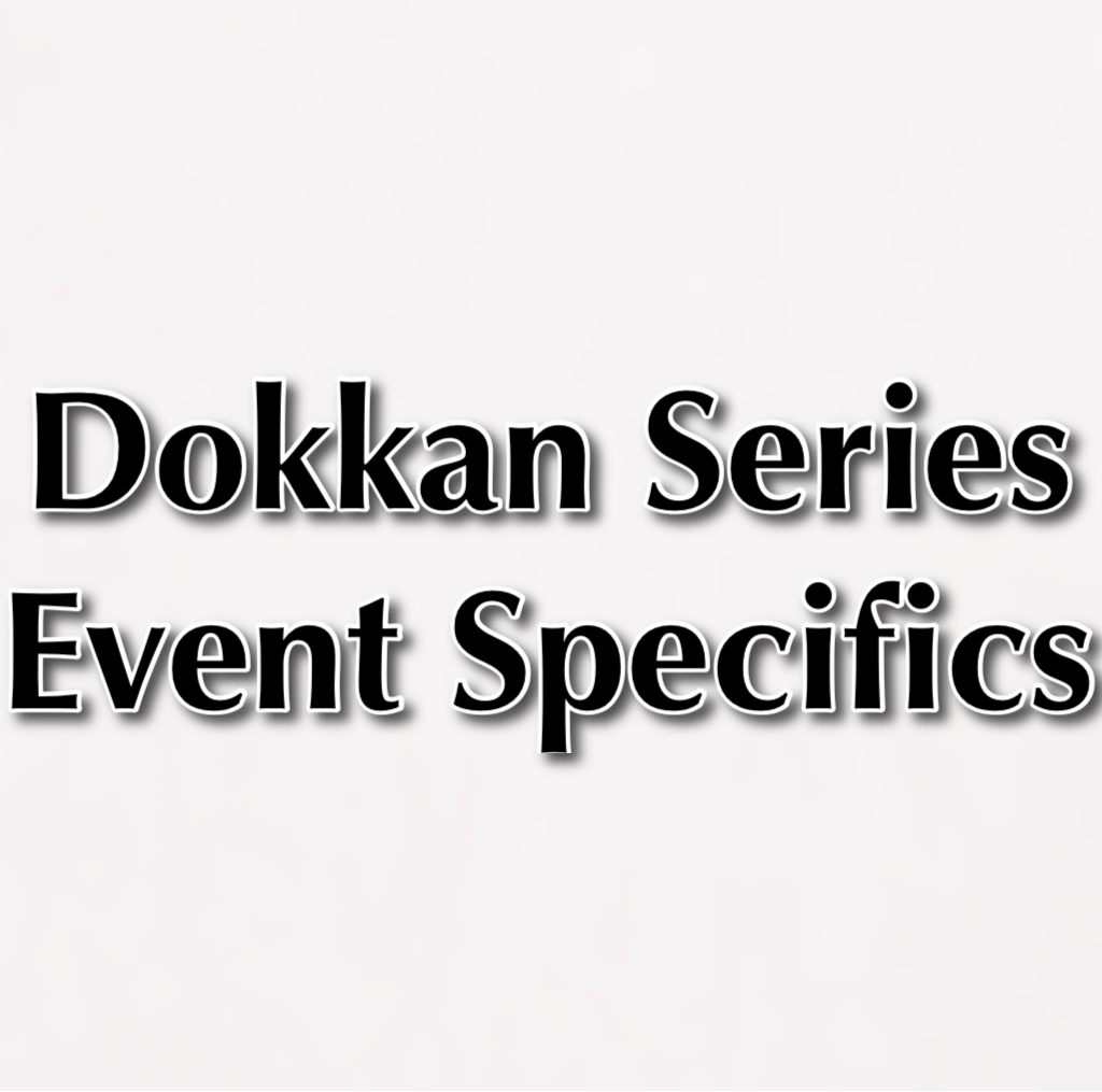 Dokkan Series - Event Specifics