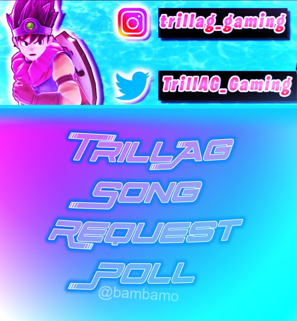 TrillAG Gaming - Song Request Poll #1