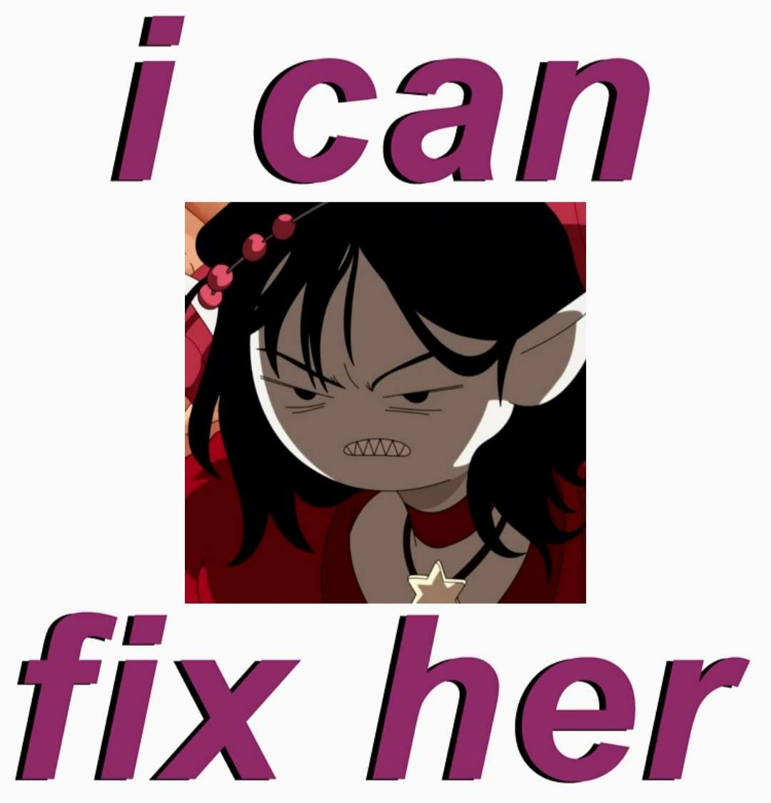 Bad Fictional crushes (I can Fix her)