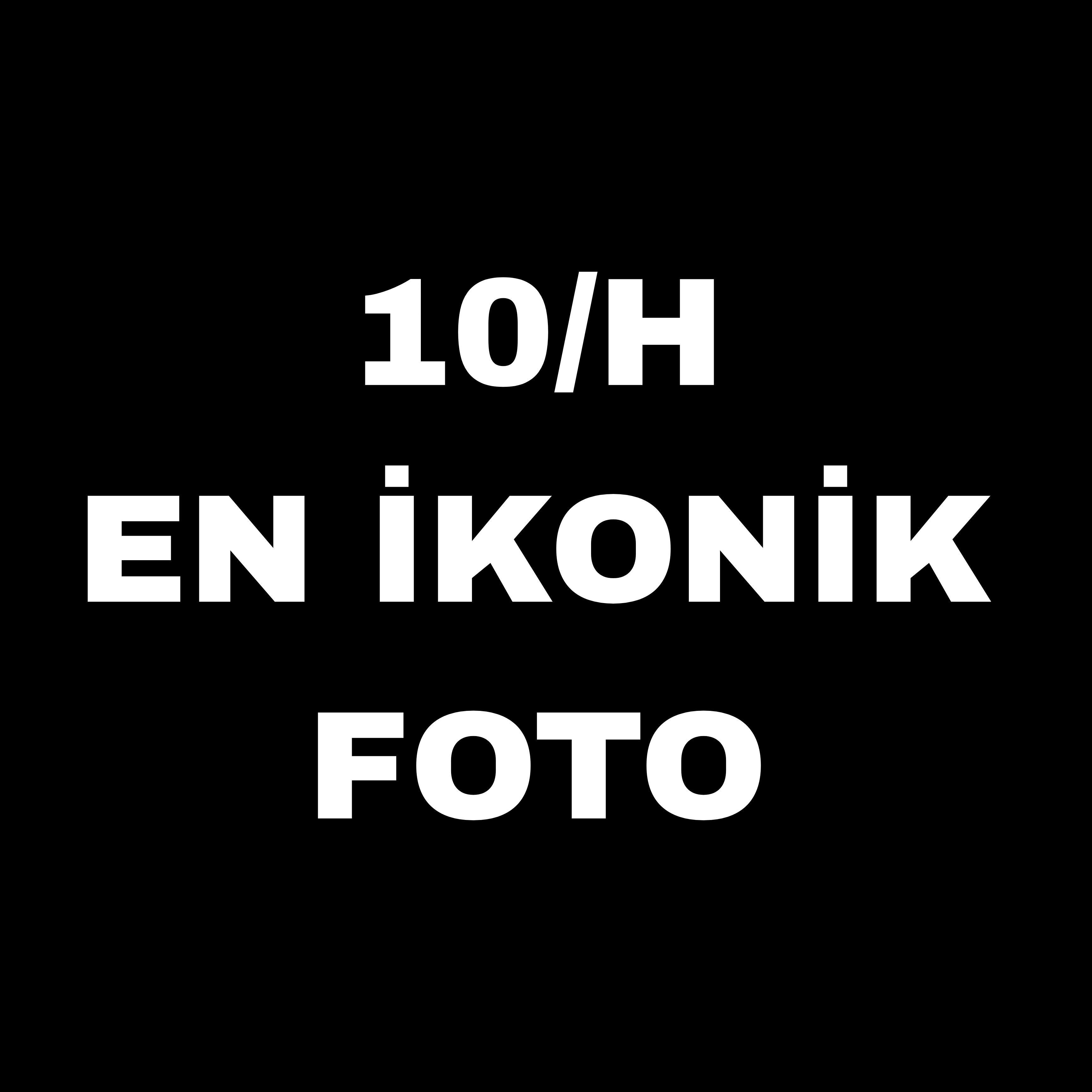 10/H En İkonik Foto