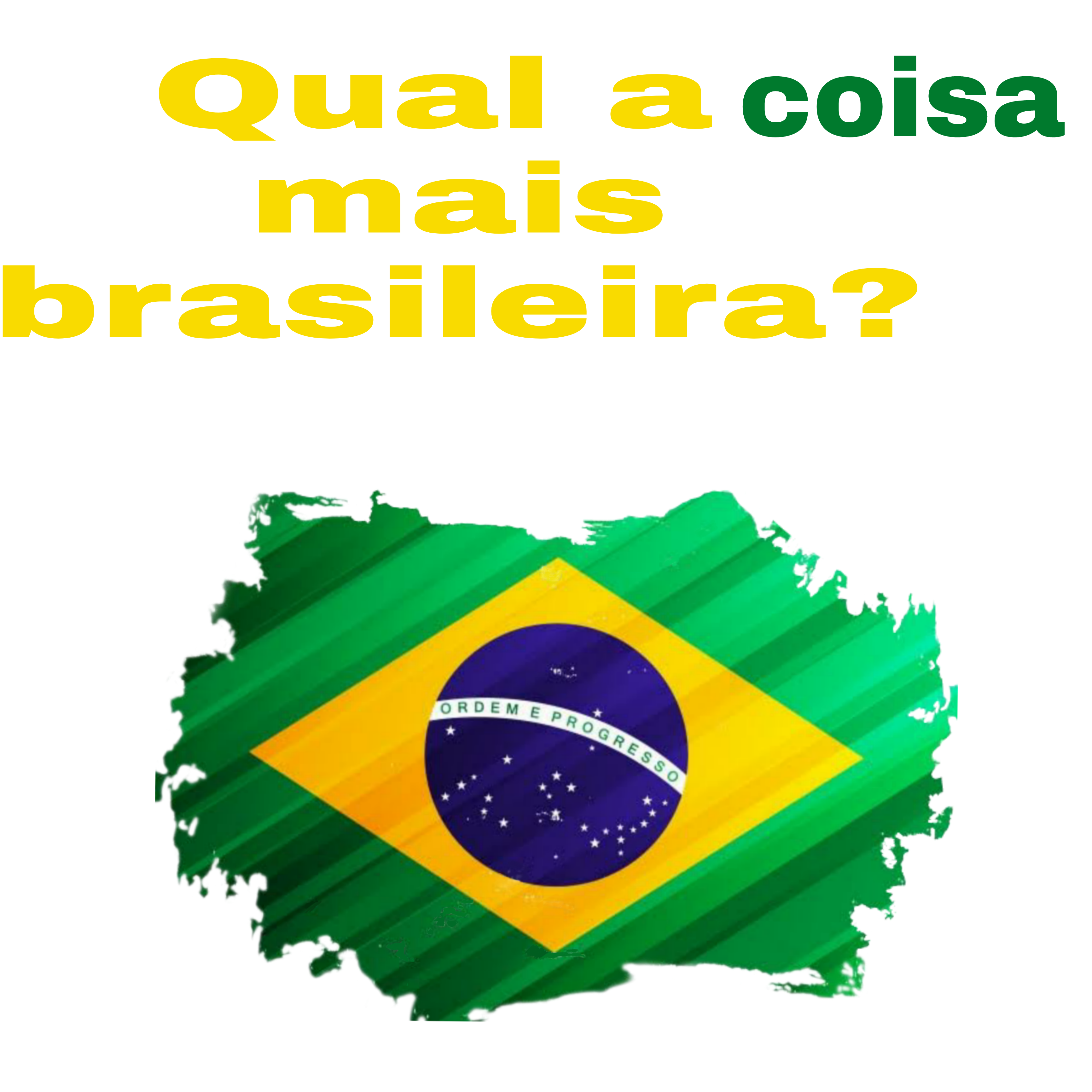 Qual a coisa mais brasileira?
