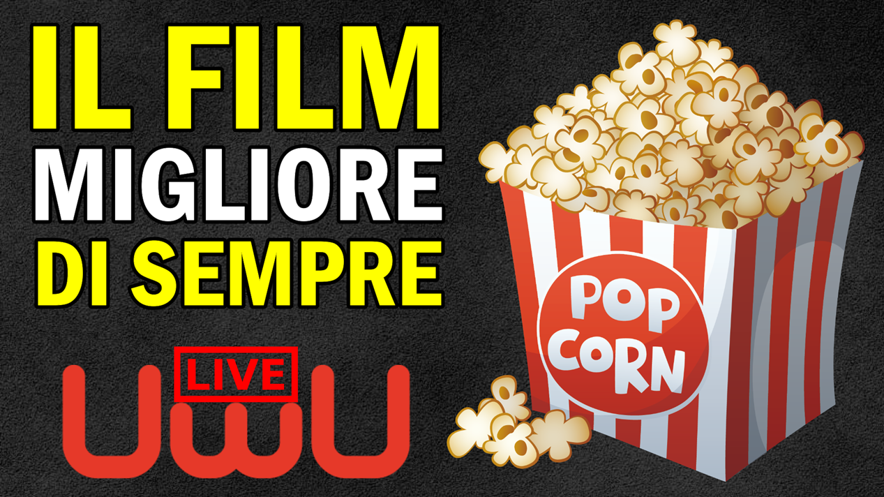 IL MIGLIOR FILM DI SEMPRE