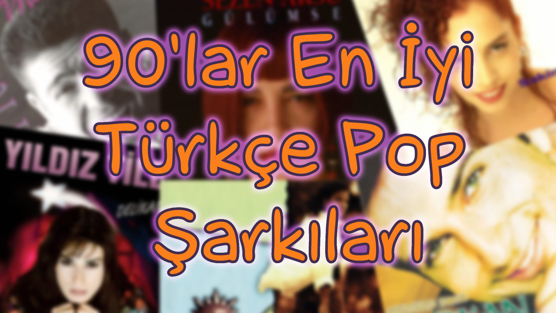 En İyi 90'lar Türkçe Pop Şarkısı