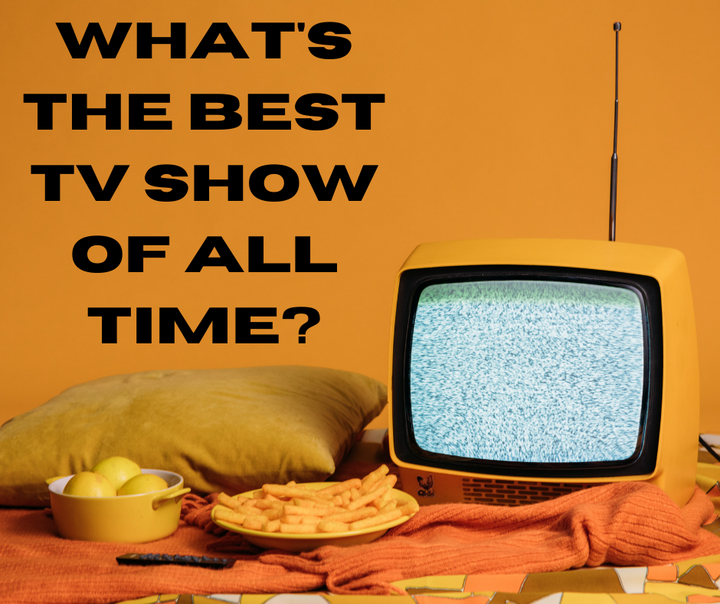 Best TV Show Of All Time