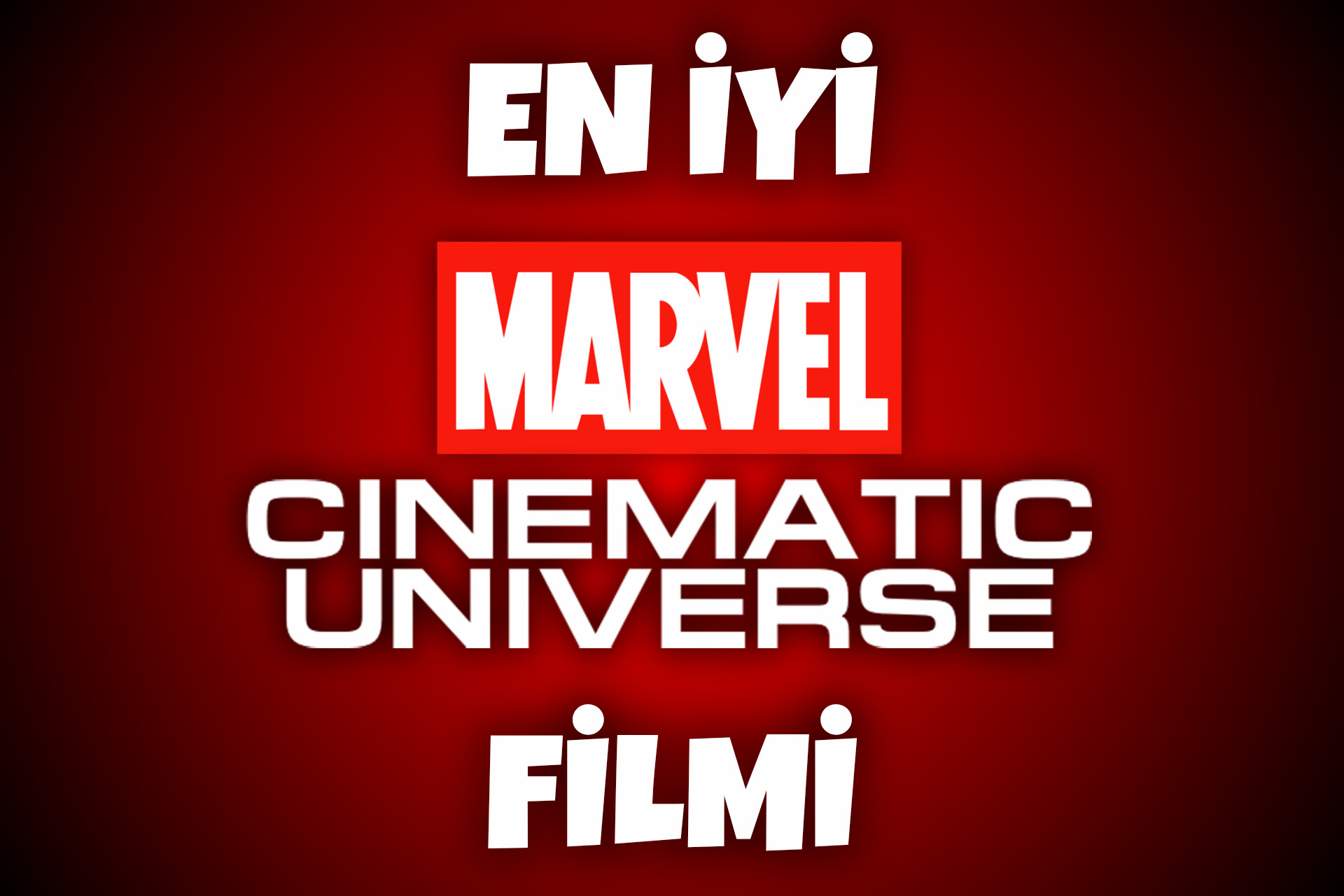 En İyi MCU Filmi (2025 Filmleri Dahil)