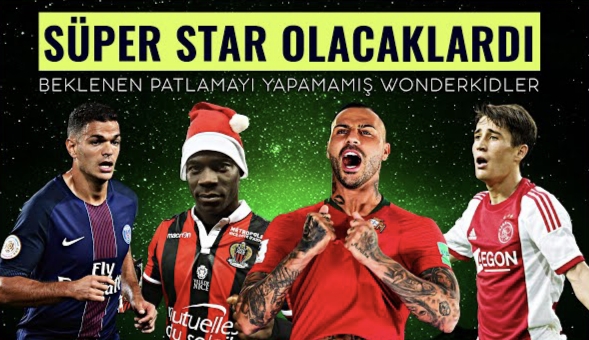 BEKLENEN POTANSİYELE ULAŞAMAYAN BAŞARISIZ WONDERKİDLER