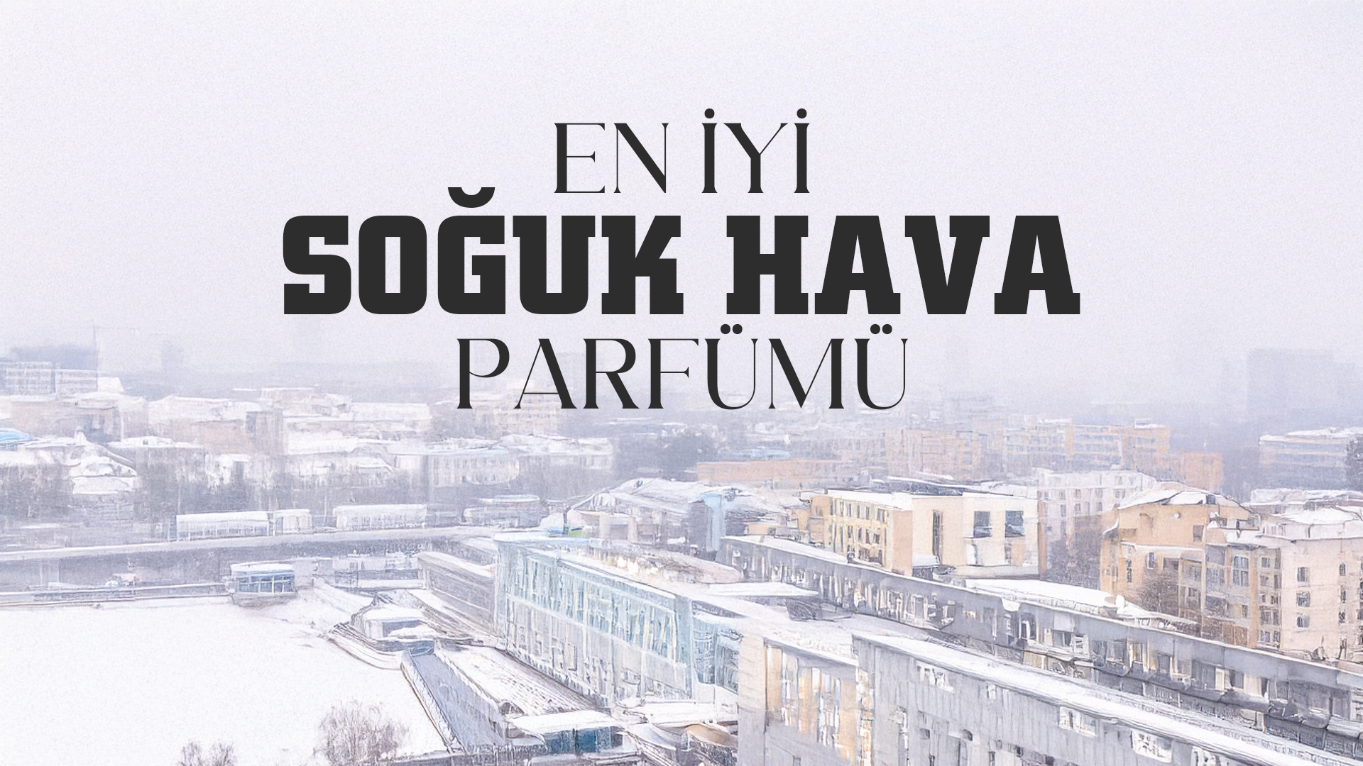 En İyi Soğuk Hava Parfümü