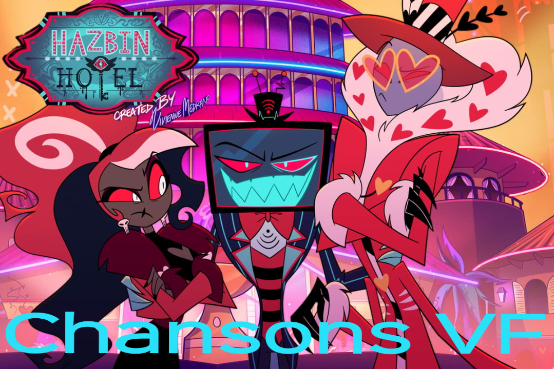 Hazbin Hotel (saison 2) Chansons VF