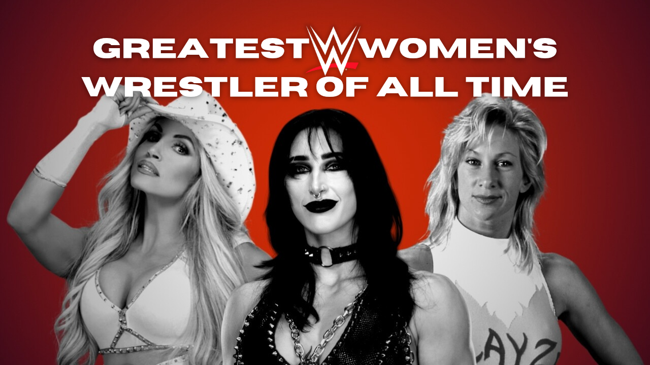 Greatest WWE Womenโs Wrestler of All Time