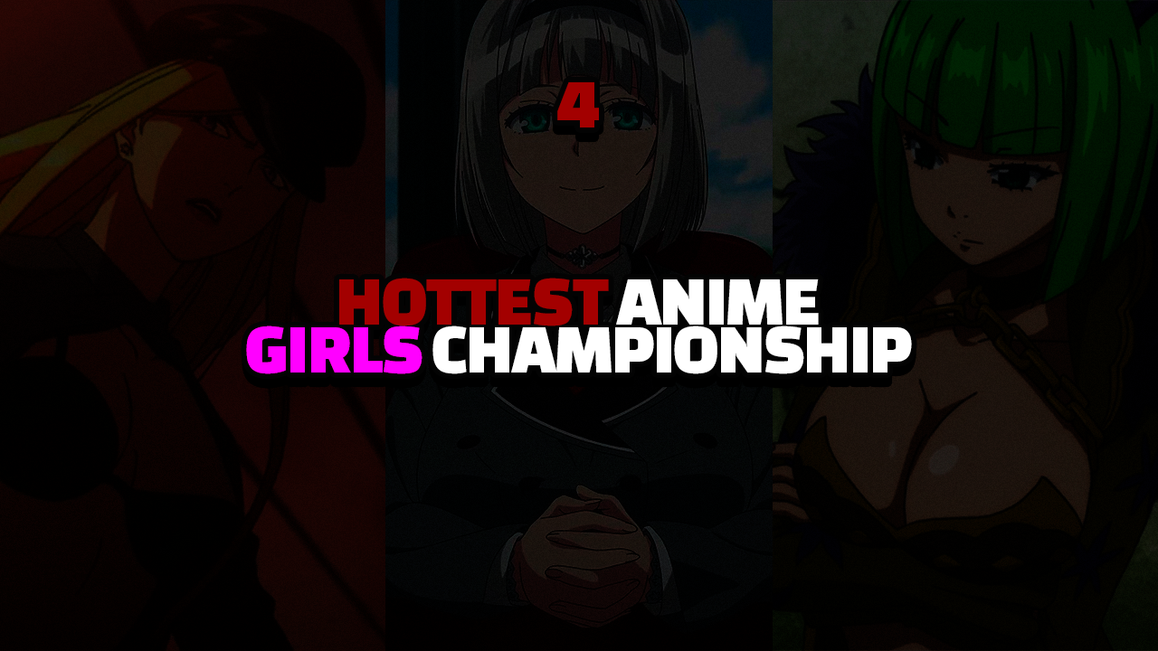 THE HOTTEST ANIME GIRLS CHAMPIONSHIP IV