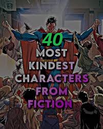 MOST KINDEST CHARACTERS FROM FICTION (40)