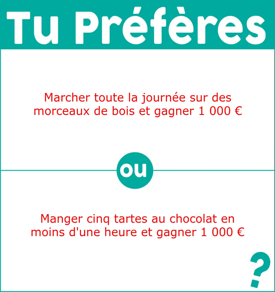 Tu préfères?
