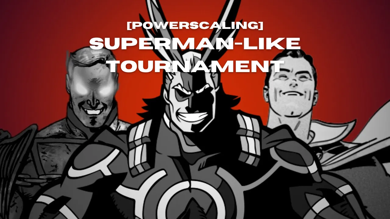 [Powerscaling] Superman-like Tournament
