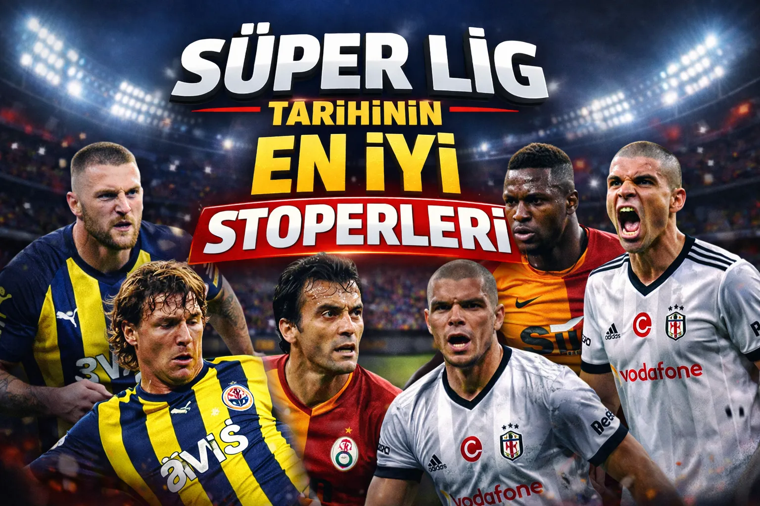 Süper Lig Tarihinin En İyi Stoperleri