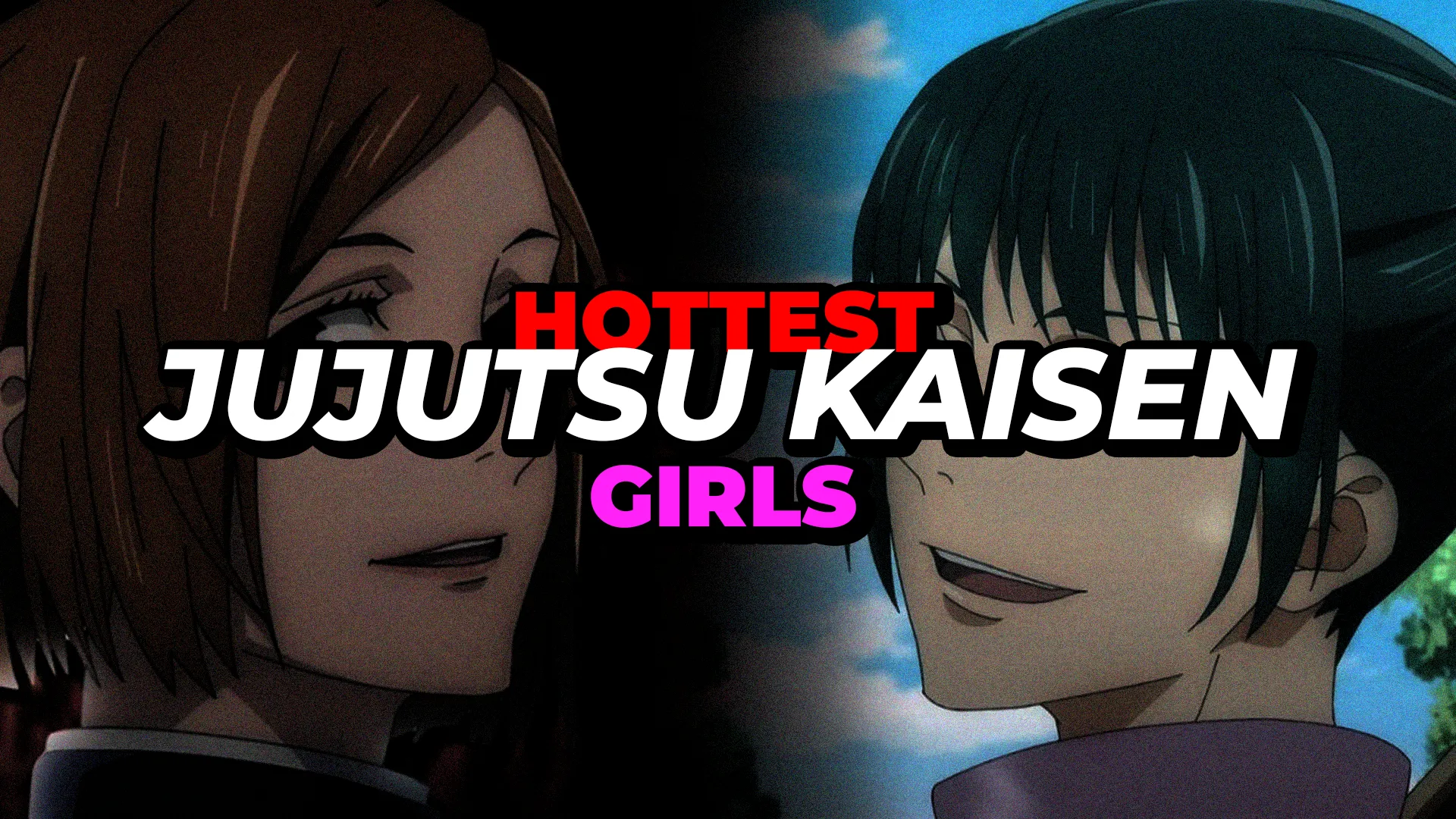Hottest Jujutsu Kaisen Girls