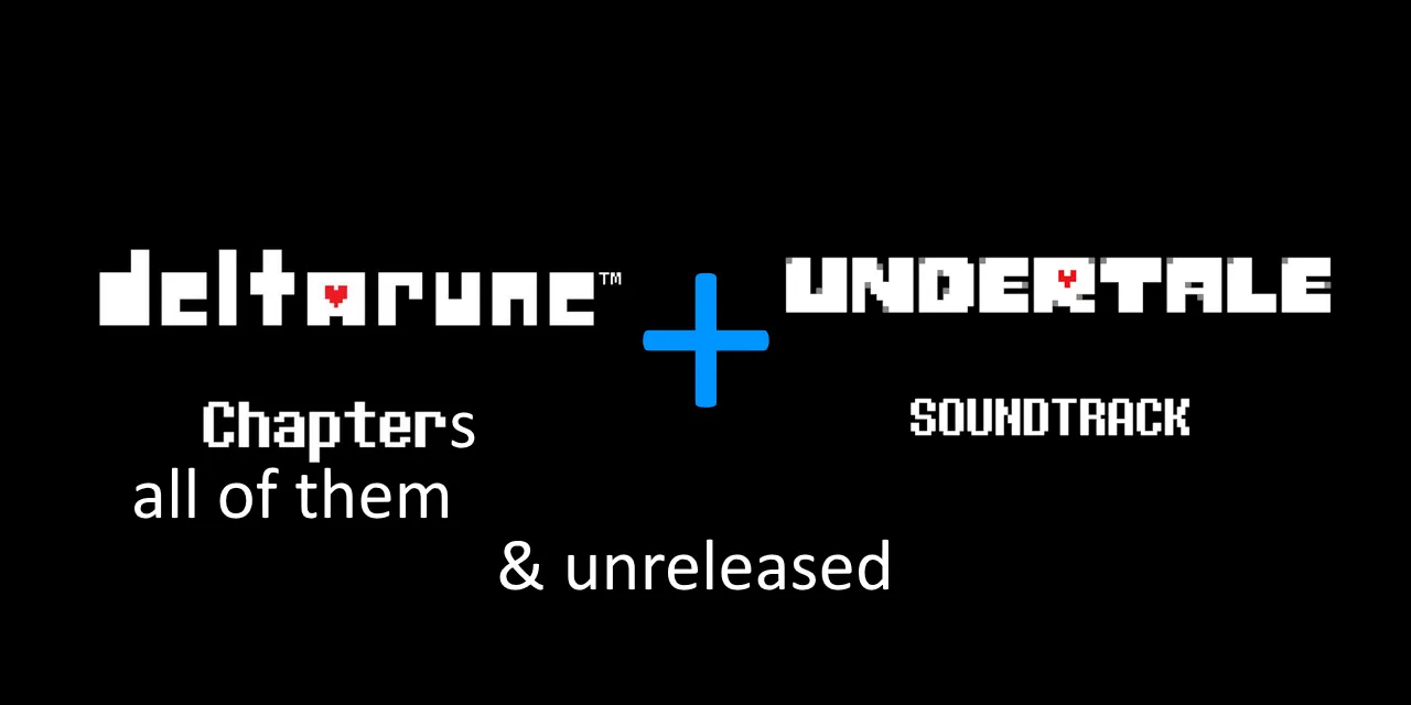 DELTARUNE + UNDERTALE ALL SOUNDTRACKS (& UNRELEASED)