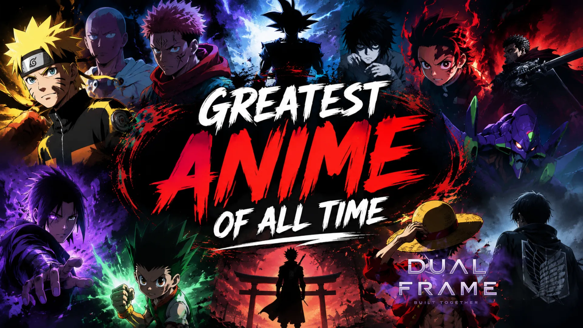 Greatest Anime Of All Time • Dual Frame