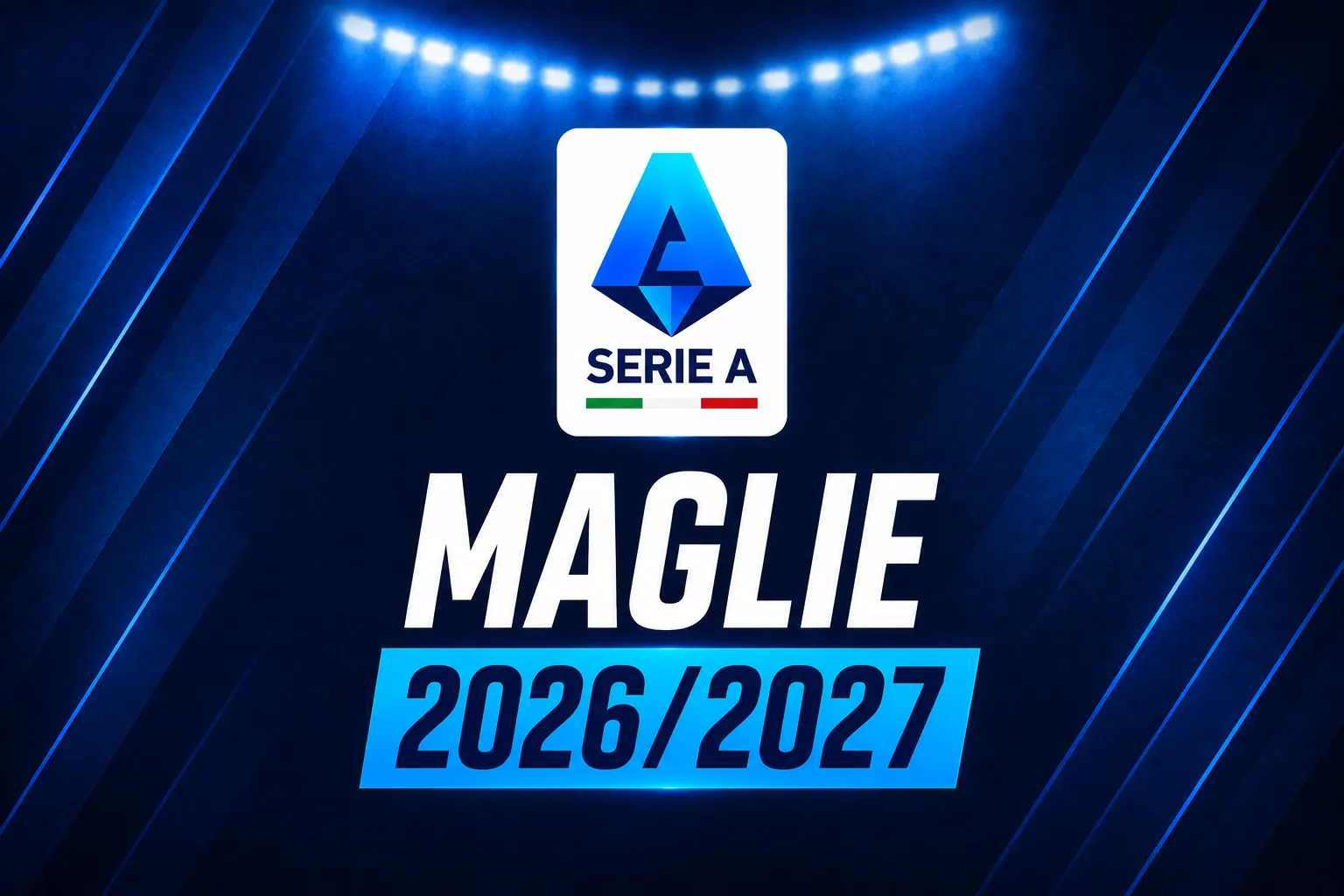 Maglie Serie A 2026/2027