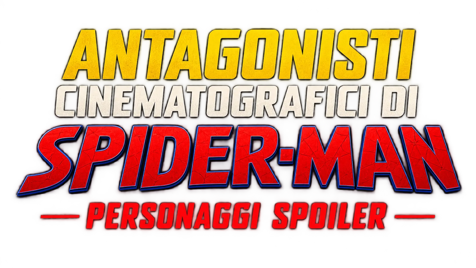 ANTAGONISTI CINEMATOGRAFICI DI SPIDER-MAN (PERSONAGGI SPOILER)