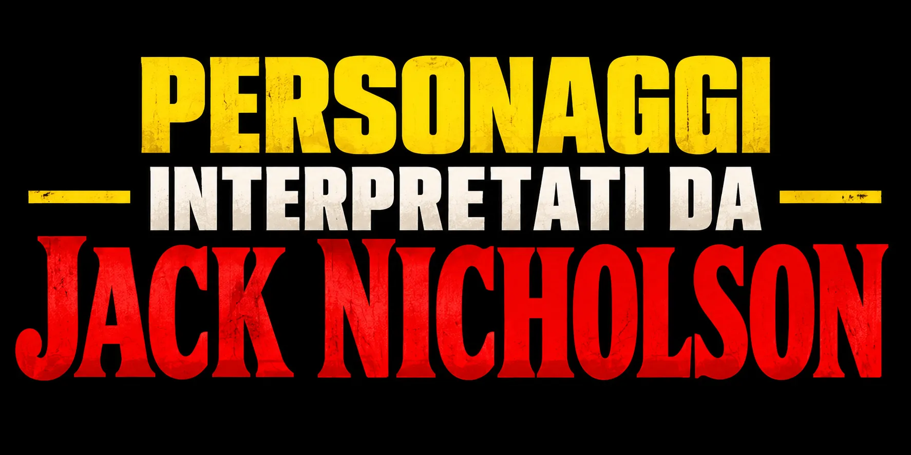 PERSONAGGI INTERPRETATI DA JACK NICHOLSON