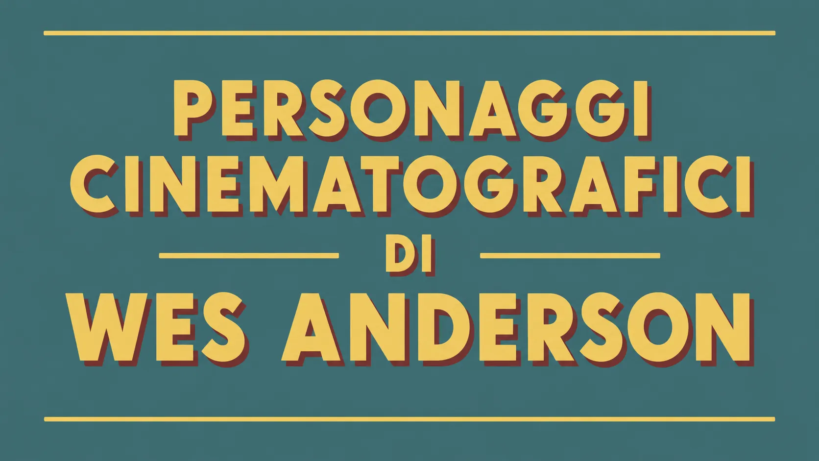 PERSONAGGI CINEMATOGRAFICI DI WES ANDERSON