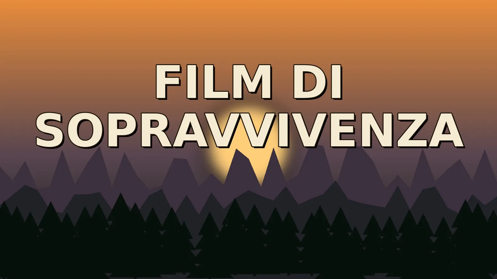 FILM DI SOPRAVVIVENZA